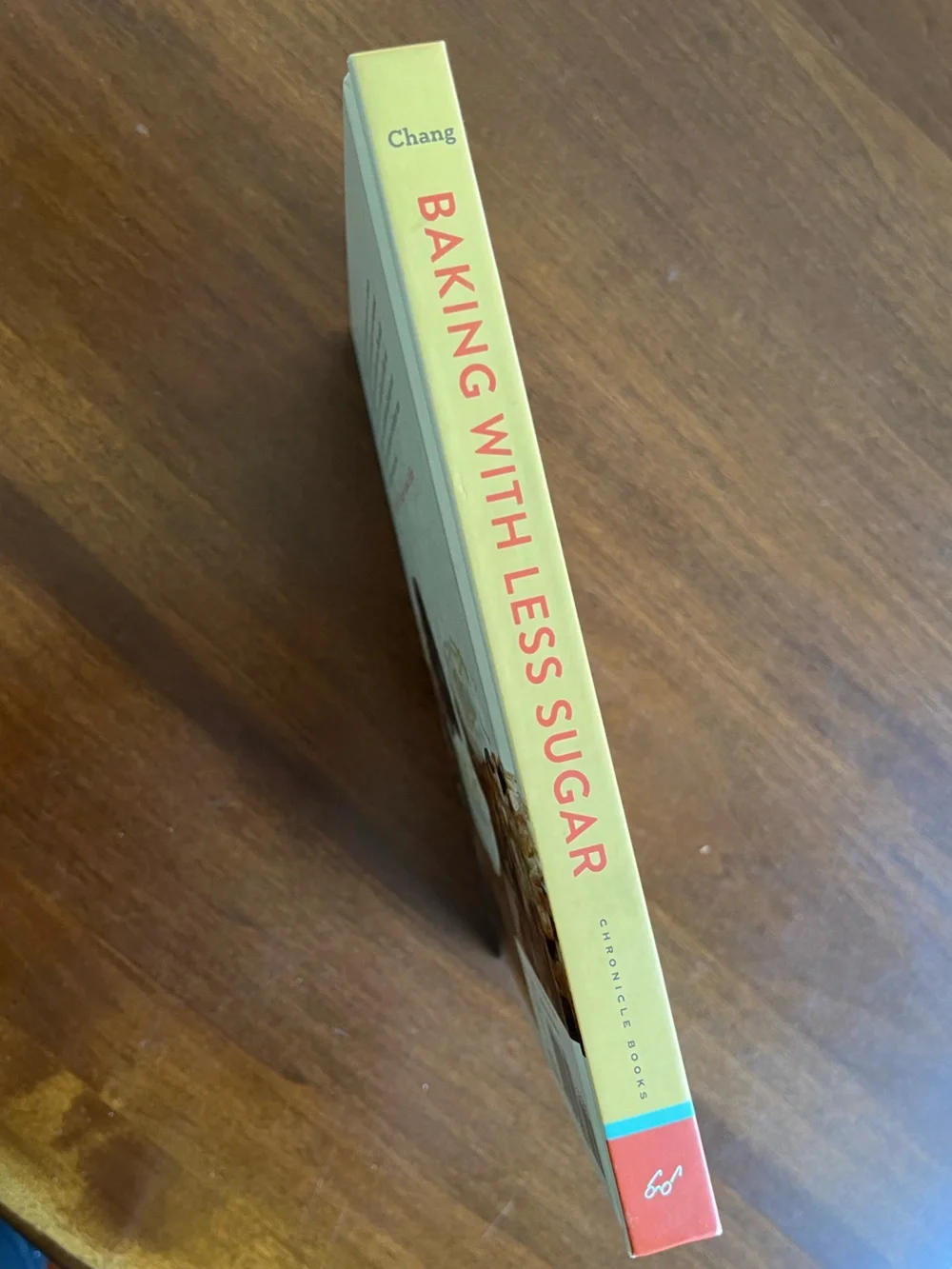 Baking With Less Sugar Cookbook by Joanne Chang of Flour Bakery & Cafe